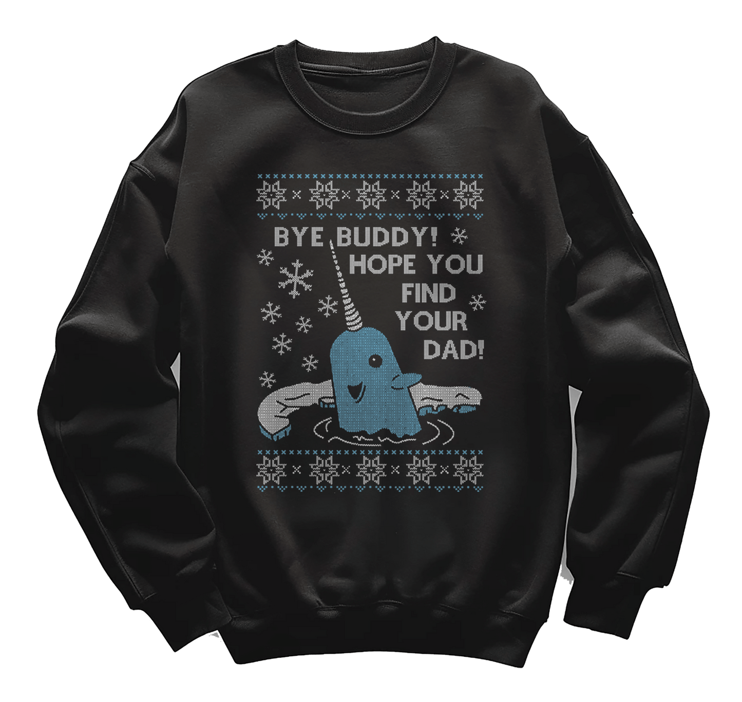 Bye Buddy Narwhal Sweatshirt