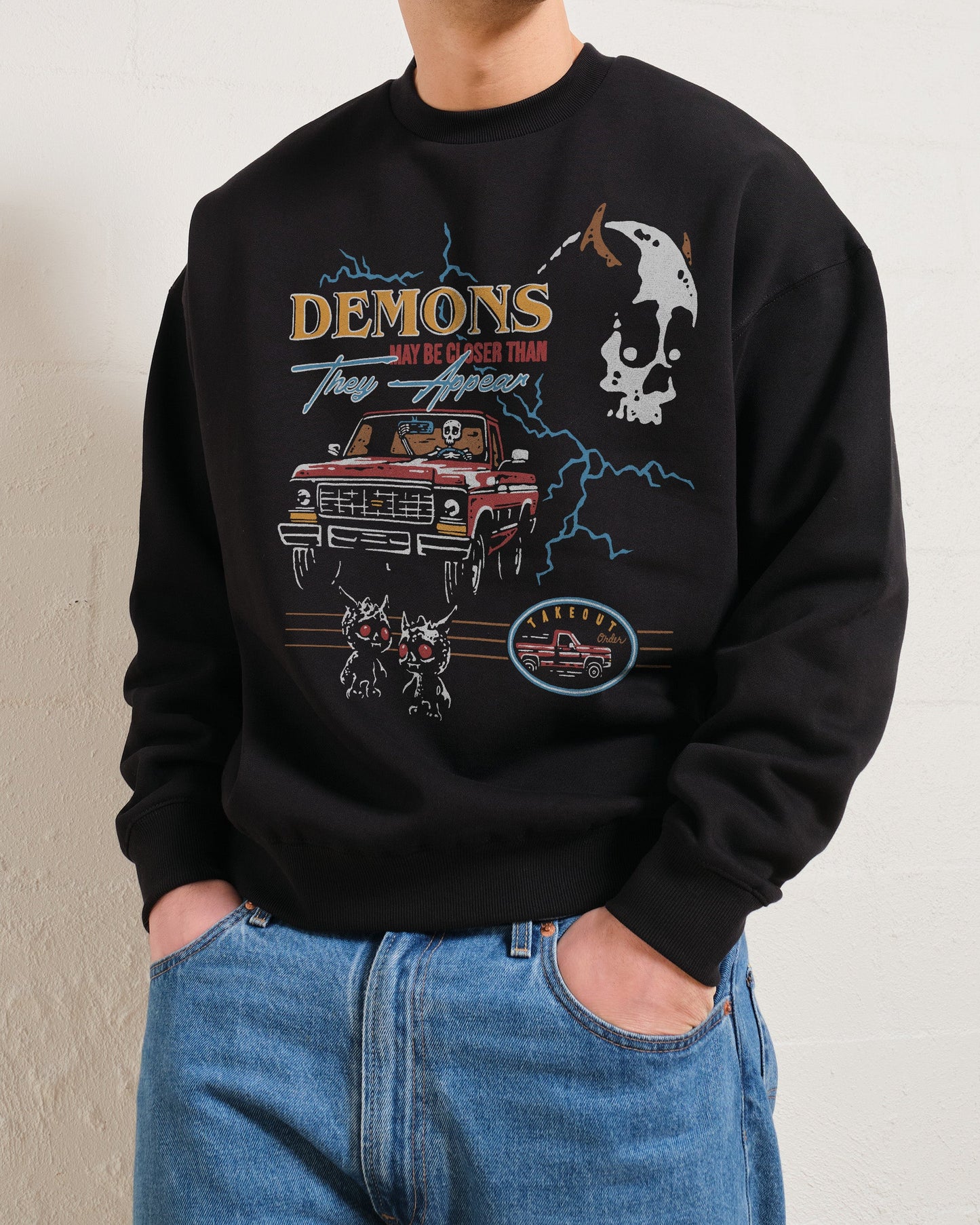 Demons May Be Closer Than They Appear Sweatshirt