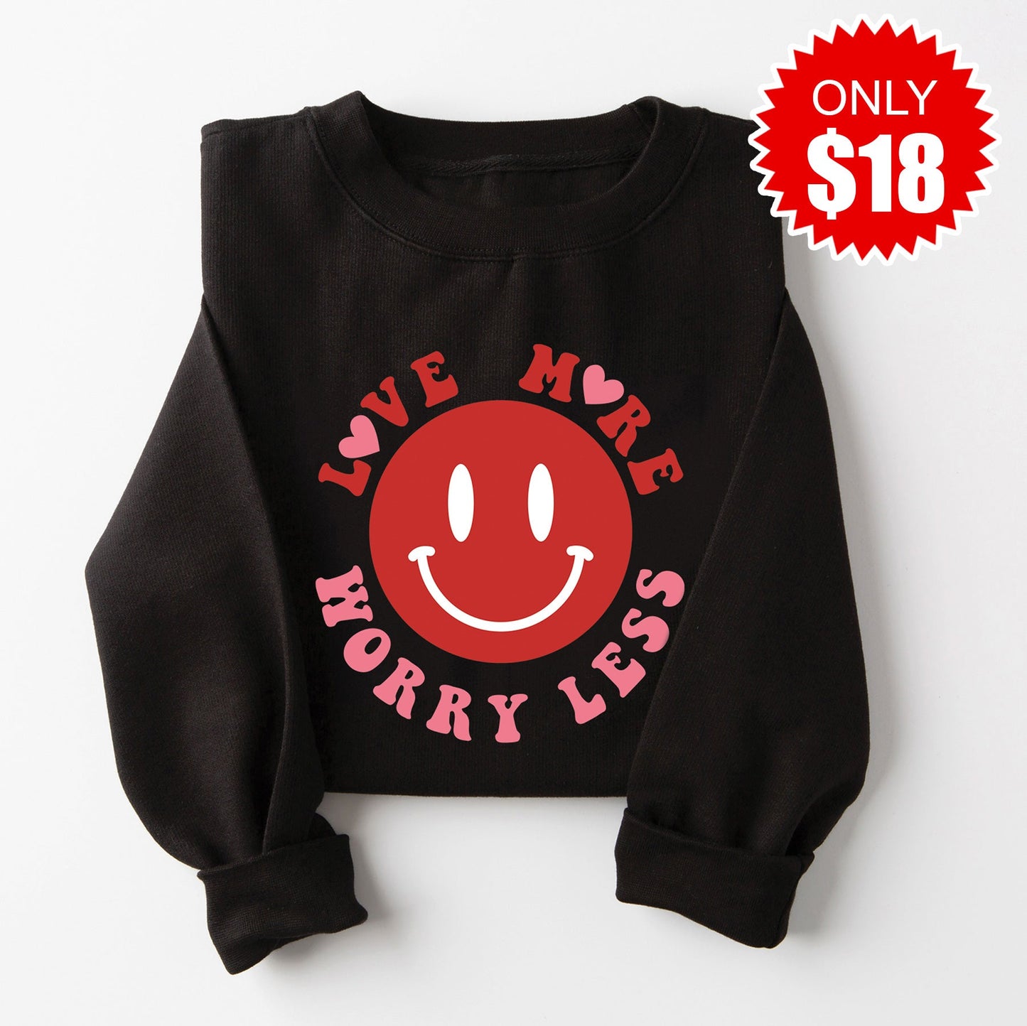 Love More Worry Less Sweatshirt - Black - 18