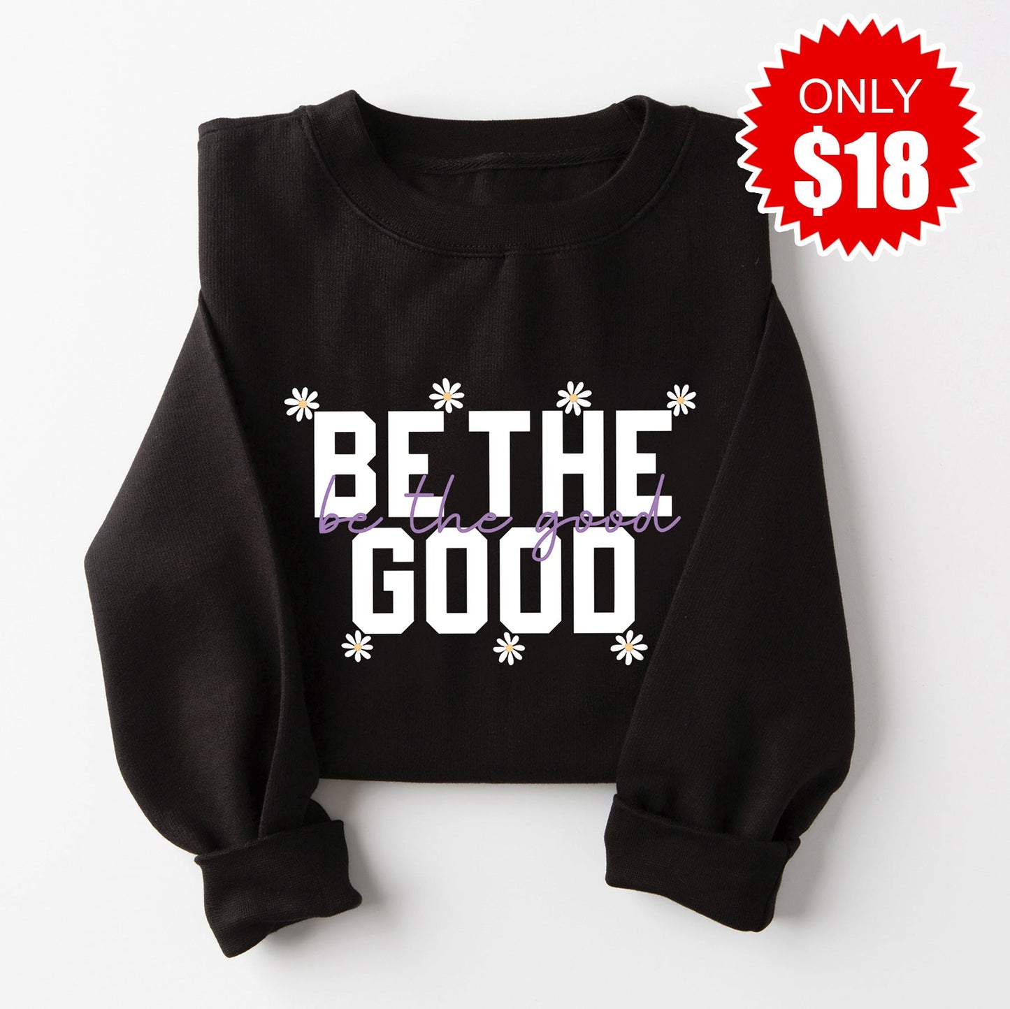 Be The Good Sweatshirt - Black - 18