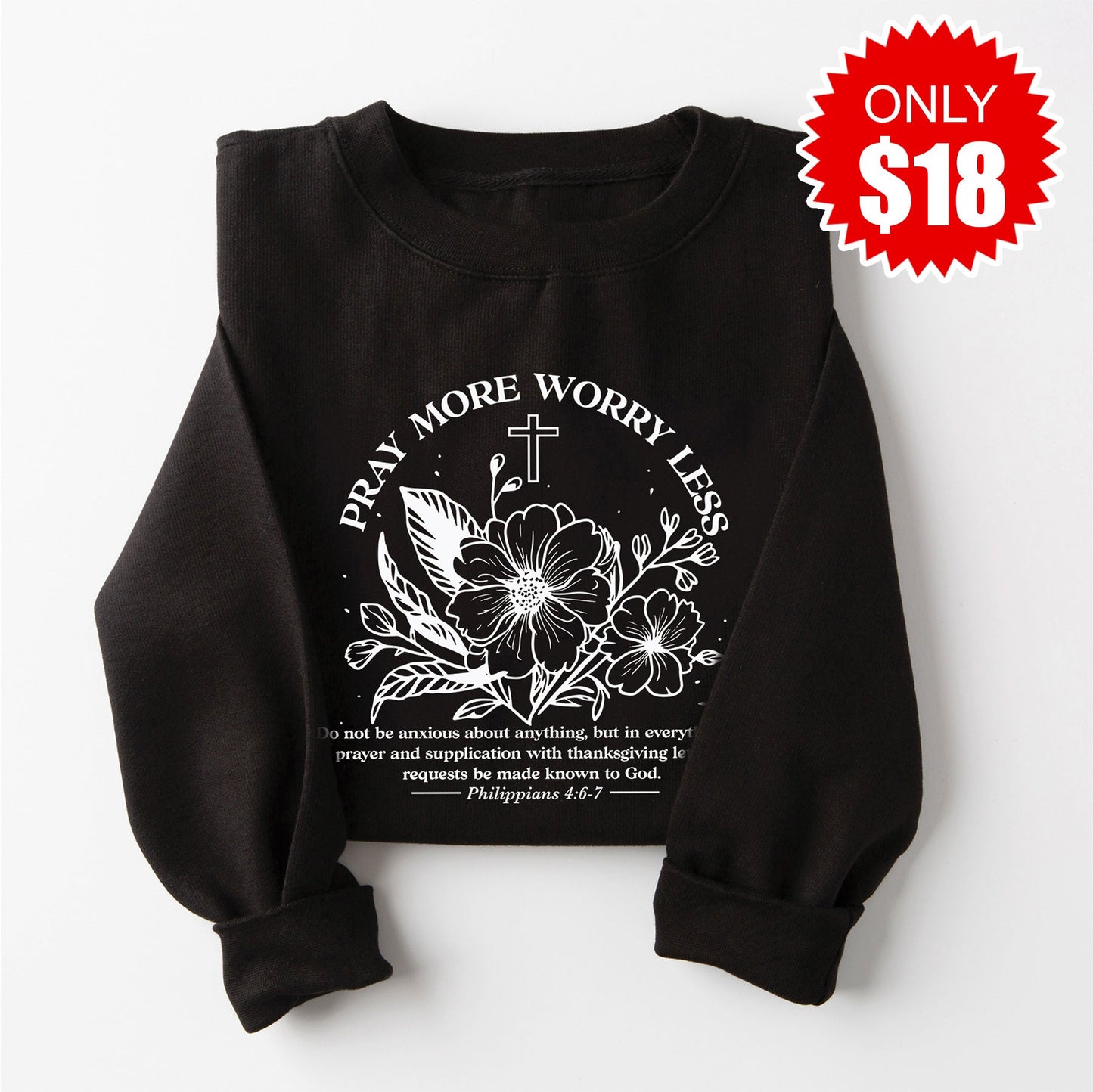 Pray More Worry Less - Flower Sweatshirt - Black - 18