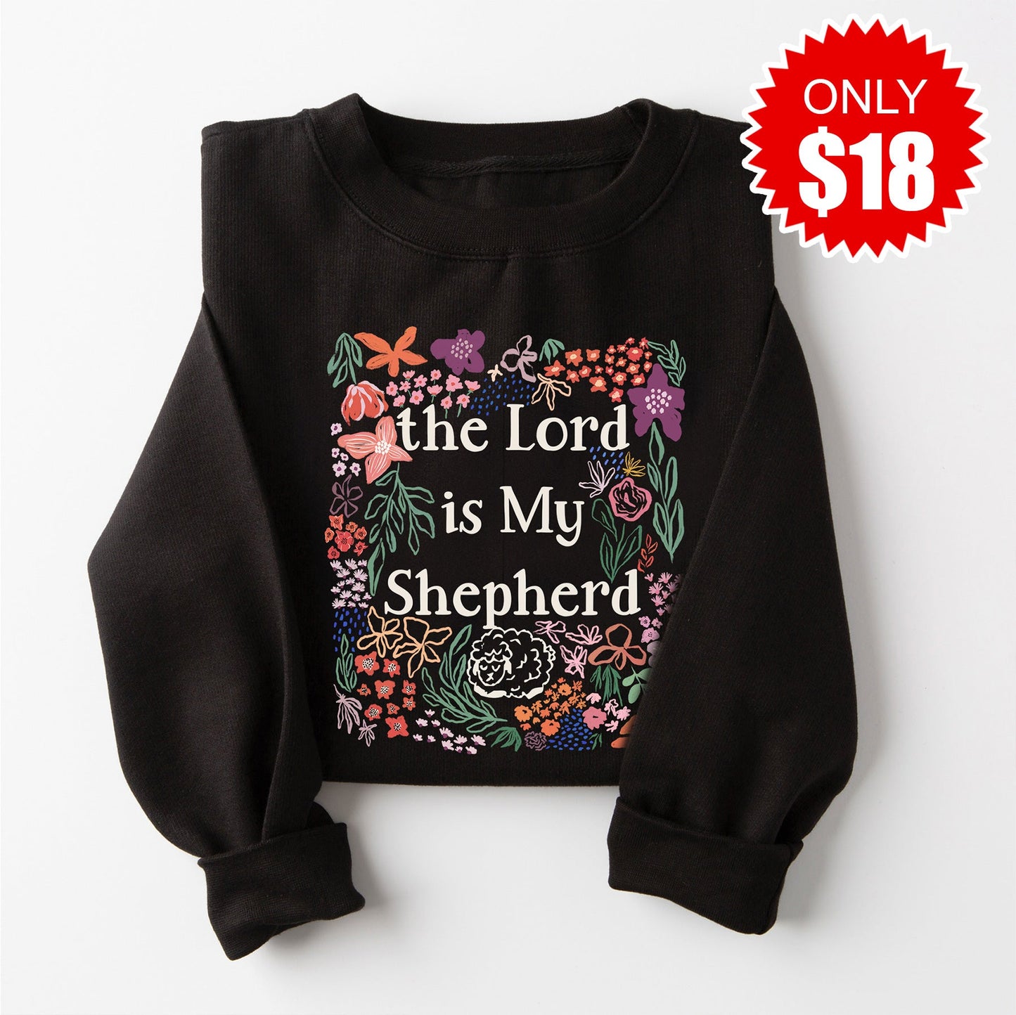The Lord Is My Shepherd Sweatshirt - Black - 18