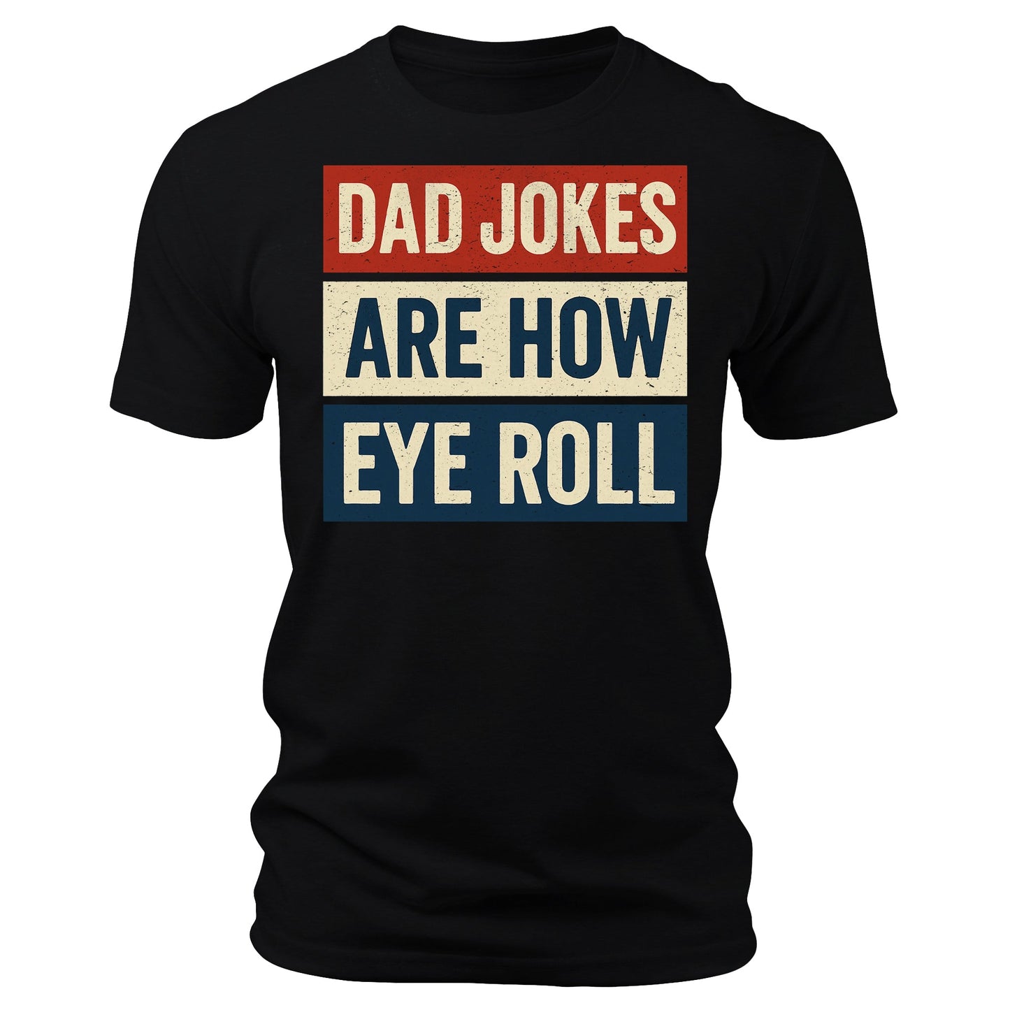 Dad Jokes Are How Eye Roll Retro T-Shirt