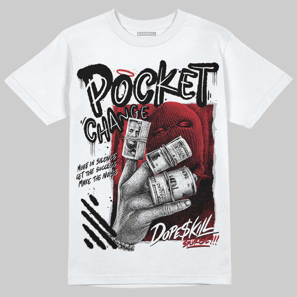 Bred 11s DopeSkill T-Shirt Pocket Change Graphic