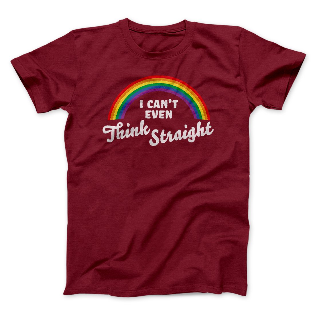 I Can't Even Think Straight Men/Unisex T-Shirt