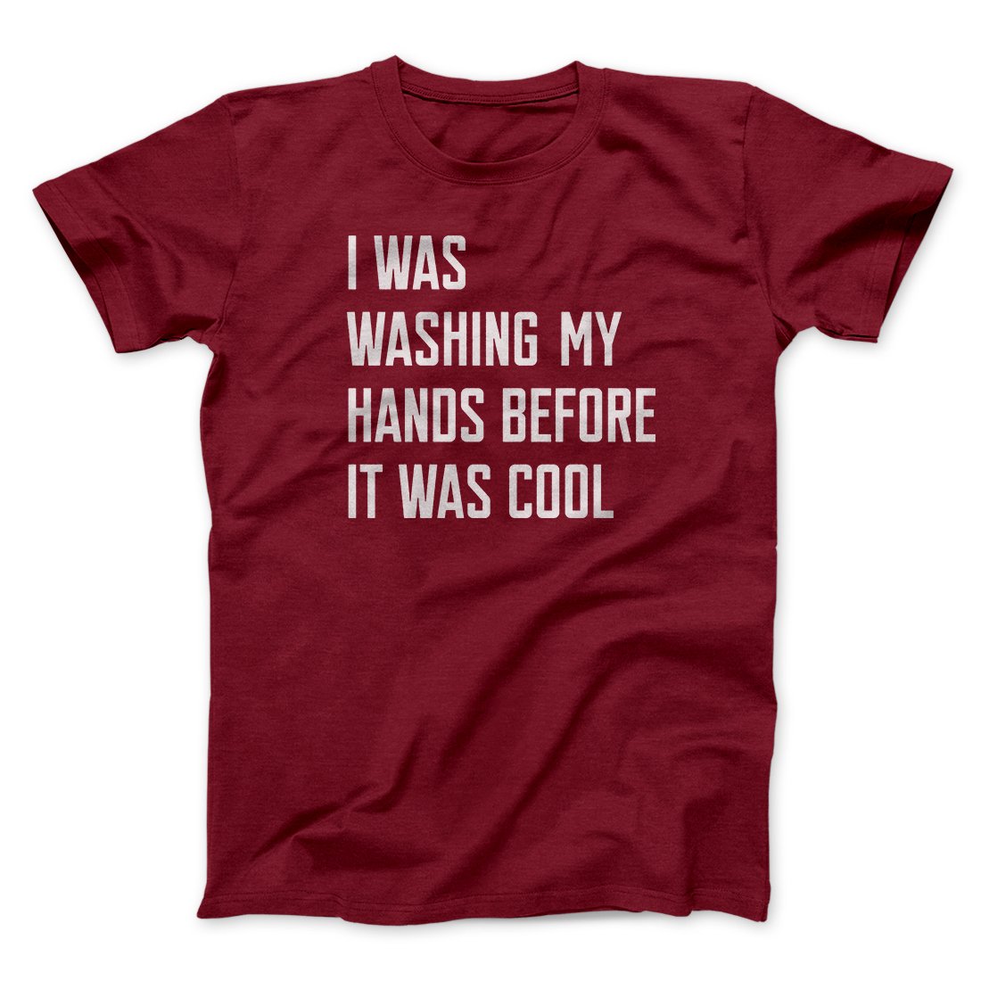 I Was Washing My Hands Before It Was Cool Men/Unisex T-Shirt