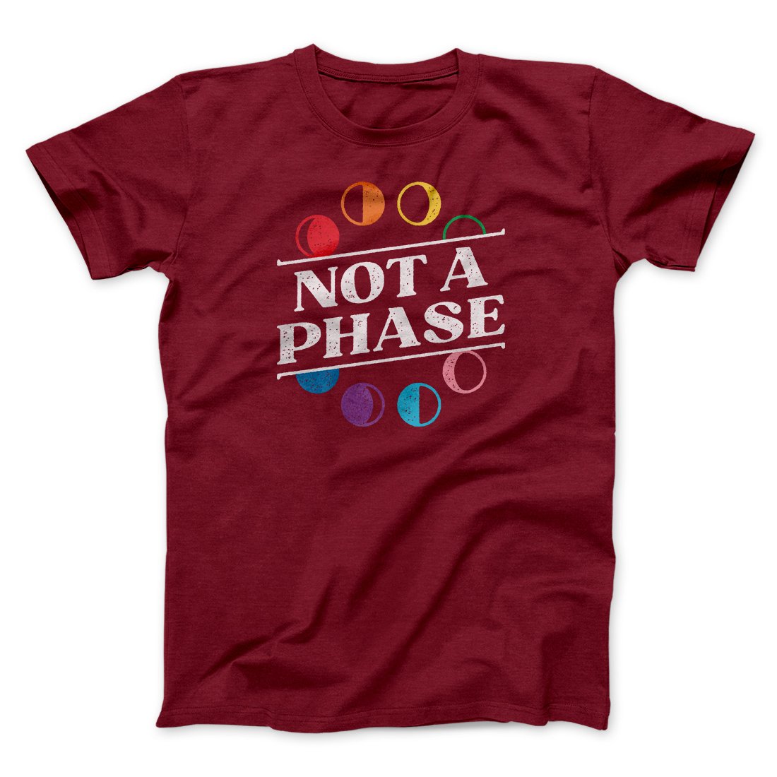 Not A Phase Men/Unisex T-Shirt