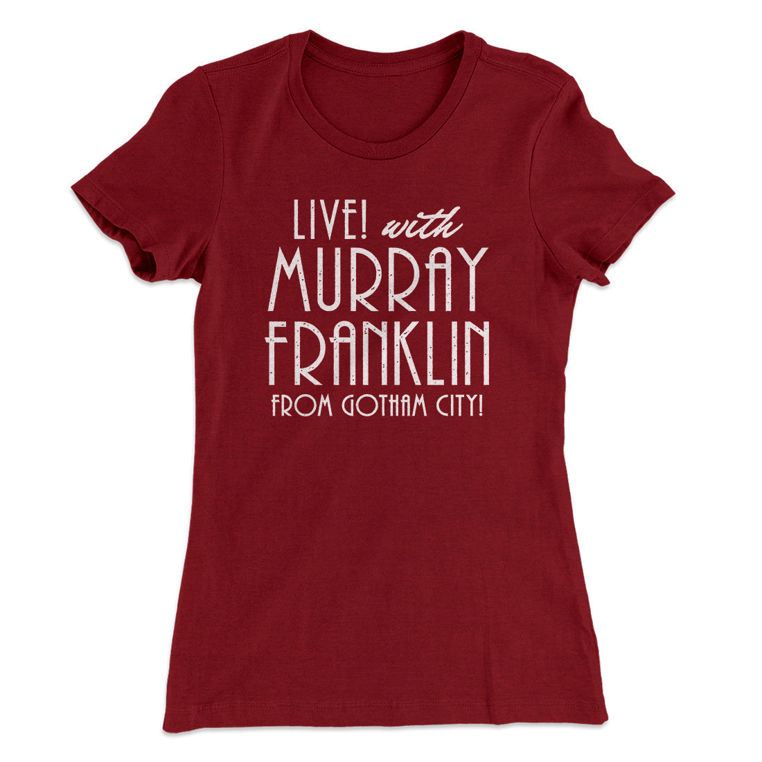Murray Franklin Show Women's T-Shirt