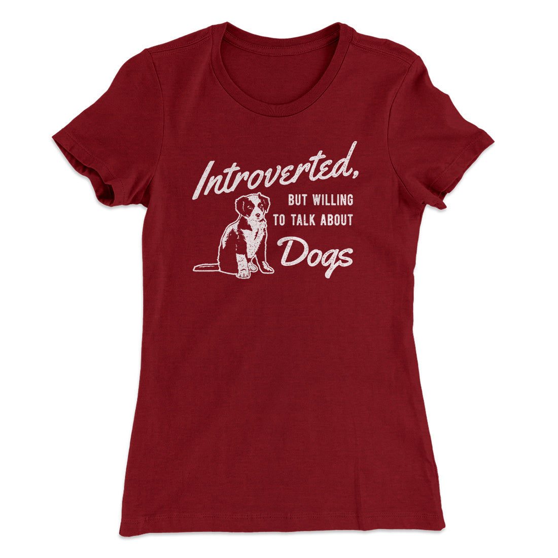 Introverted But Willing To Talk About Dogs Women's T-Shirt