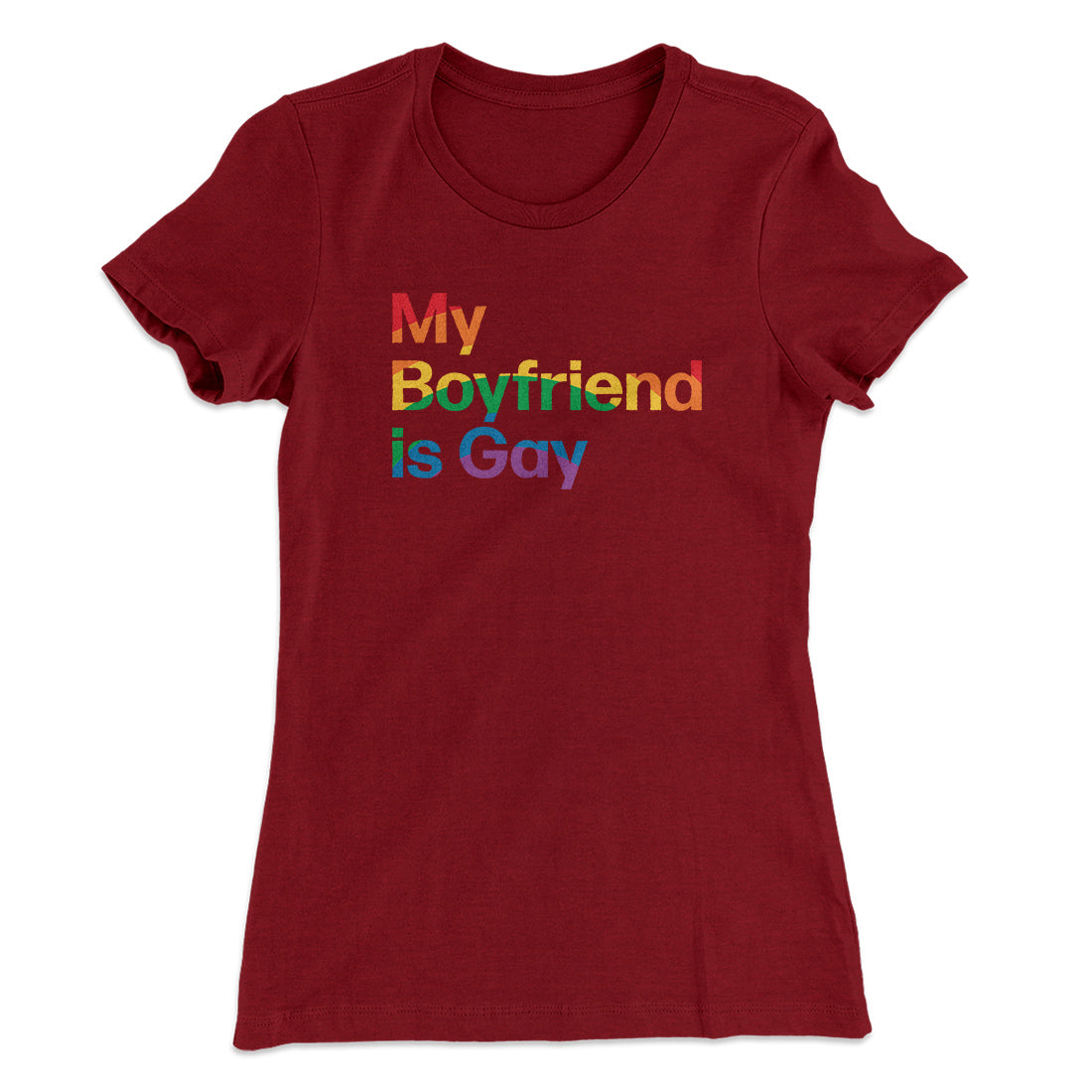 My Boyfriend Is Gay Women's T-Shirt