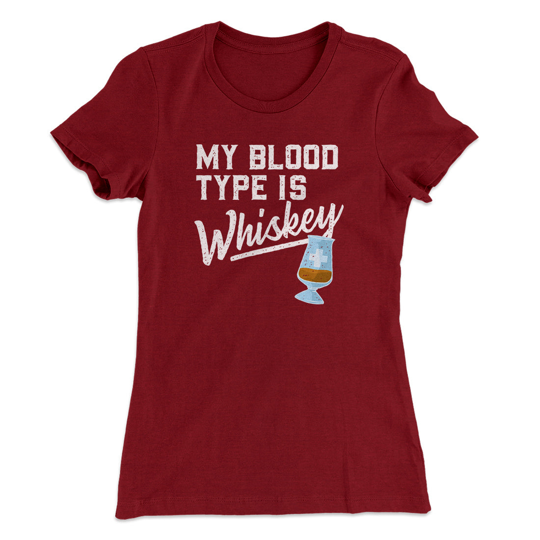 My Blood Type Is Whiskey Women's T-Shirt