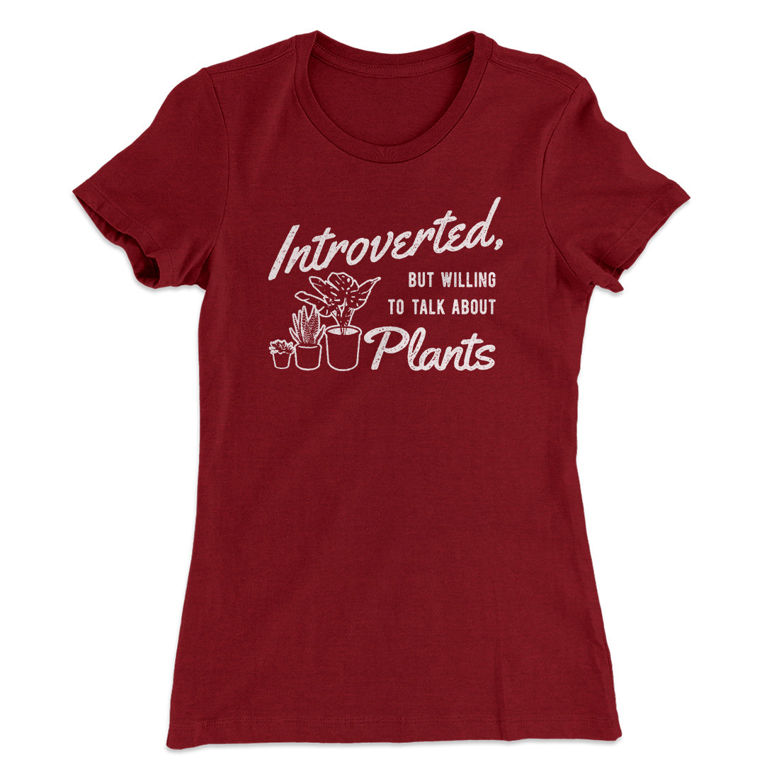 Introverted But Willing To Talk About Plants Women's T-Shirt