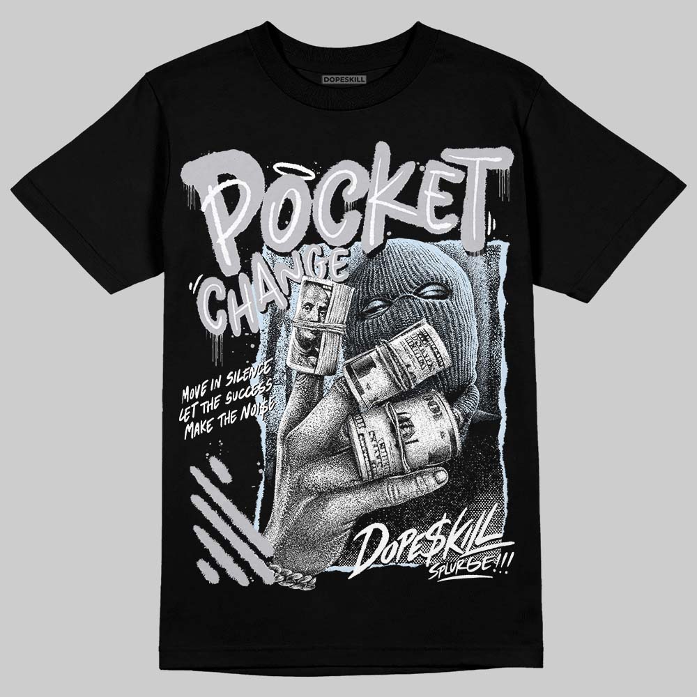 Cement Grey 11s DopeSkill T-Shirt Pocket Change Graphic