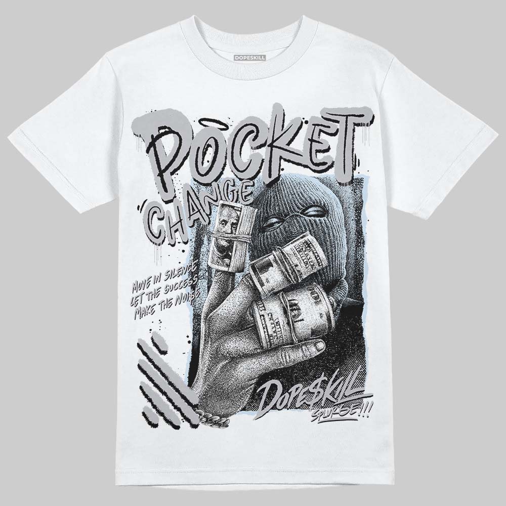 Cement Grey 11s DopeSkill T-Shirt Pocket Change Graphic