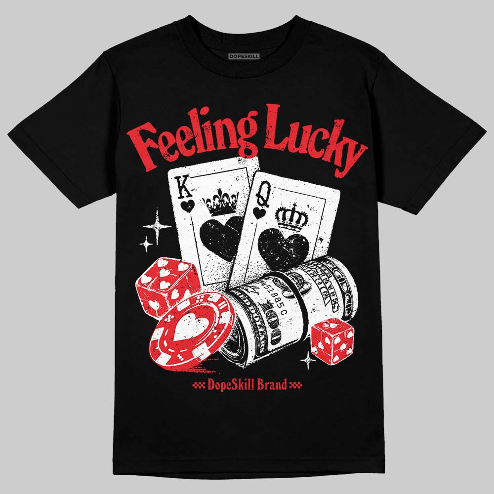 Cherry 11s DopeSkill T-Shirt Feeling Lucky Graphic