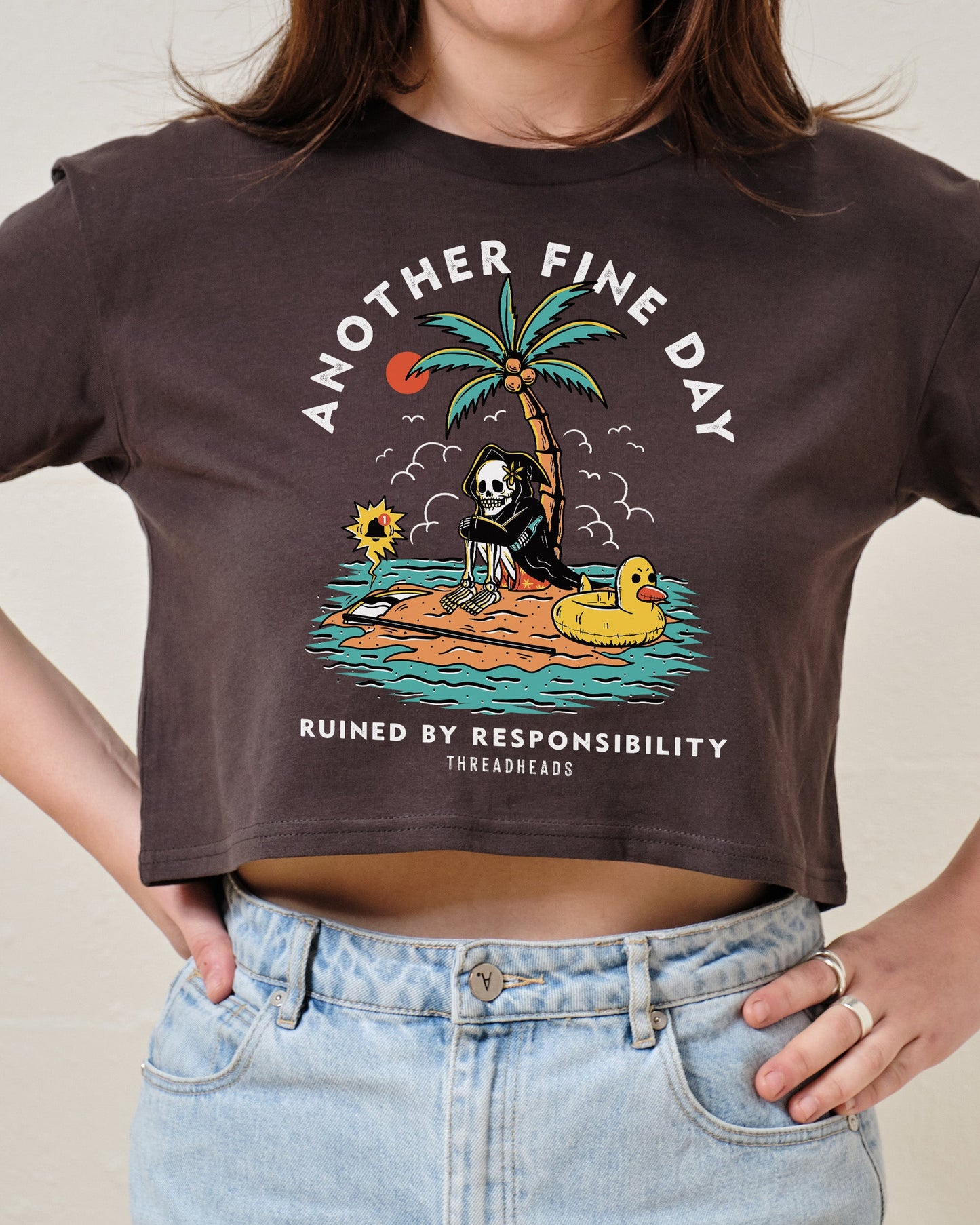 Another Fine Day Ruined by Responsibility Crop Tee