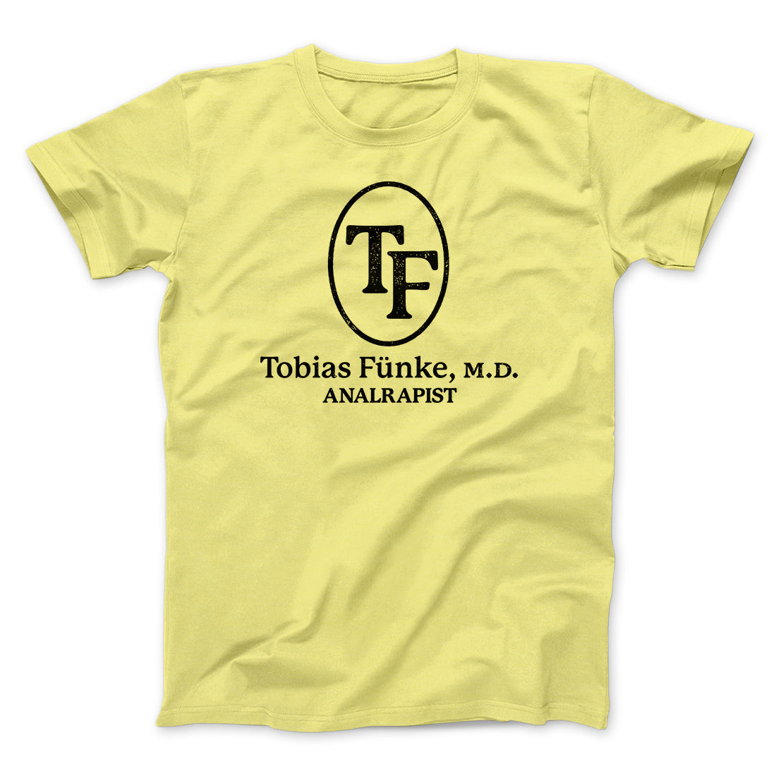 Tobias F√ºnke M.D. Analrapist Men/Unisex T-Shirt