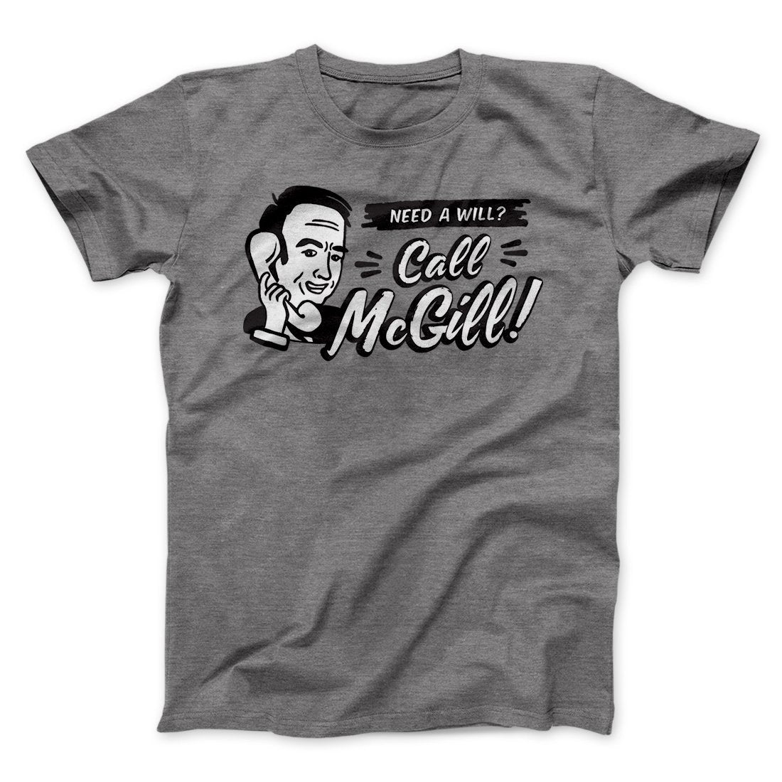 Need A Will Men/Unisex T-Shirt