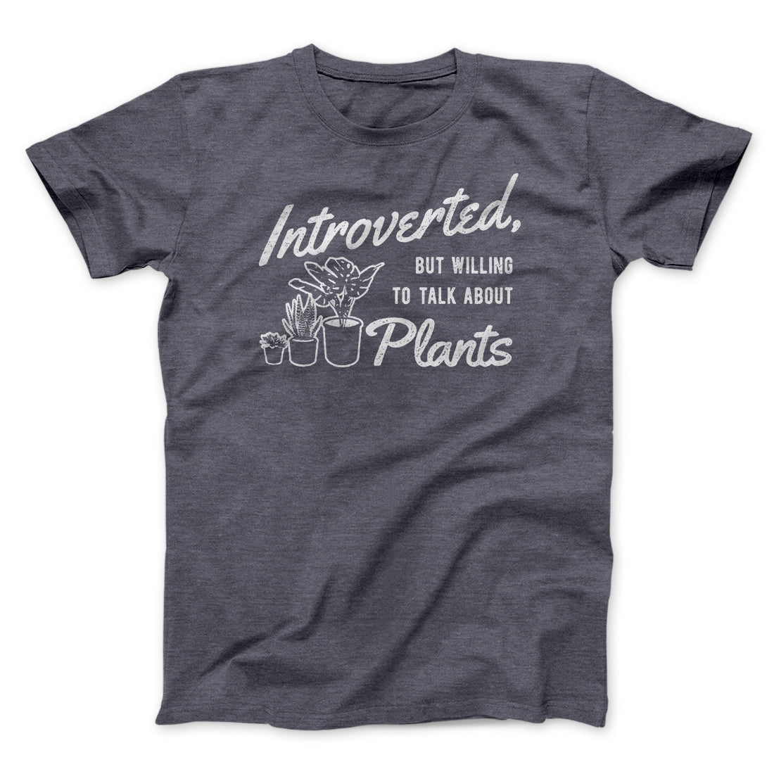 Introverted But Willing To Talk About Plants Men/Unisex T-Shirt