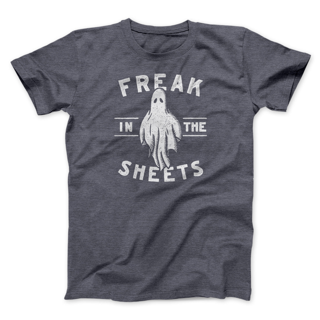 Freak In The Sheets Men/Unisex T-Shirt