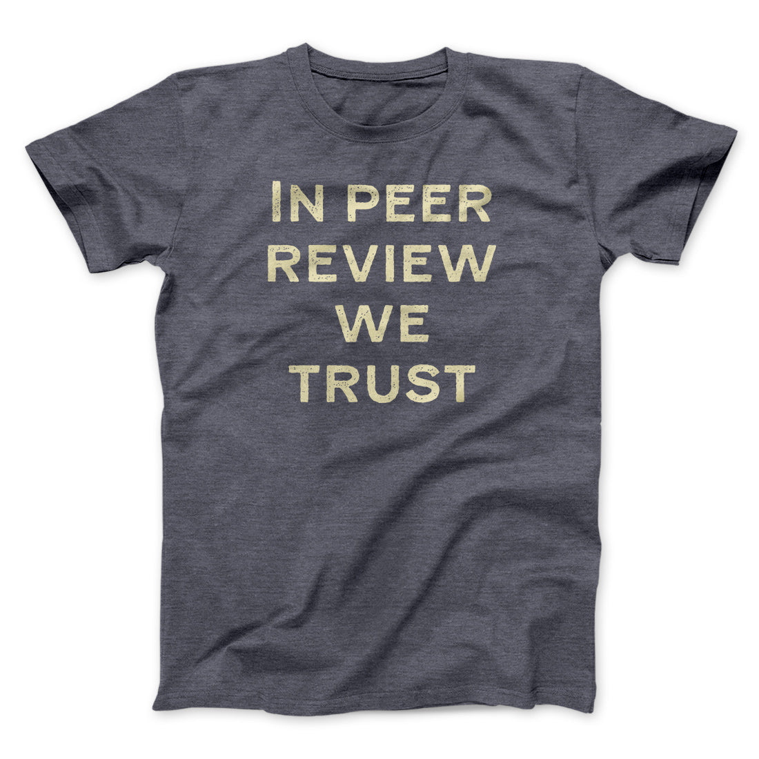 In Peer Review We Trust Men/Unisex T-Shirt