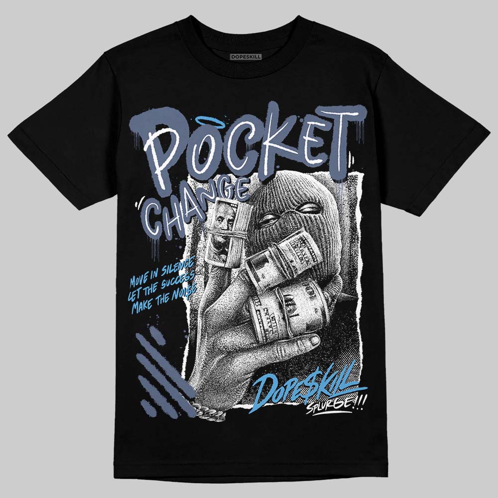 Diffused Blue 11s DopeSkill T-Shirt Pocket Change Graphic