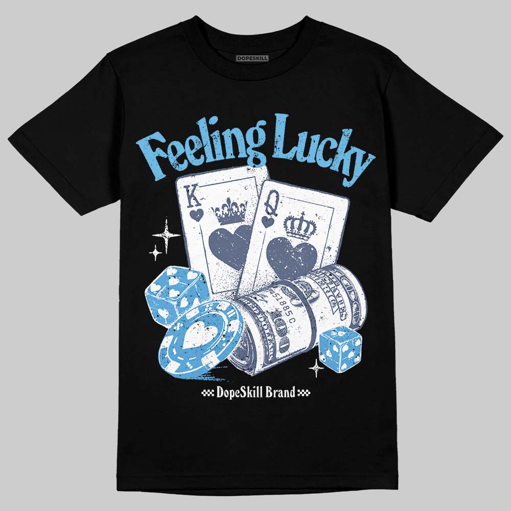 Diffused Blue 11s DopeSkill T-Shirt Feeling Lucky Graphic