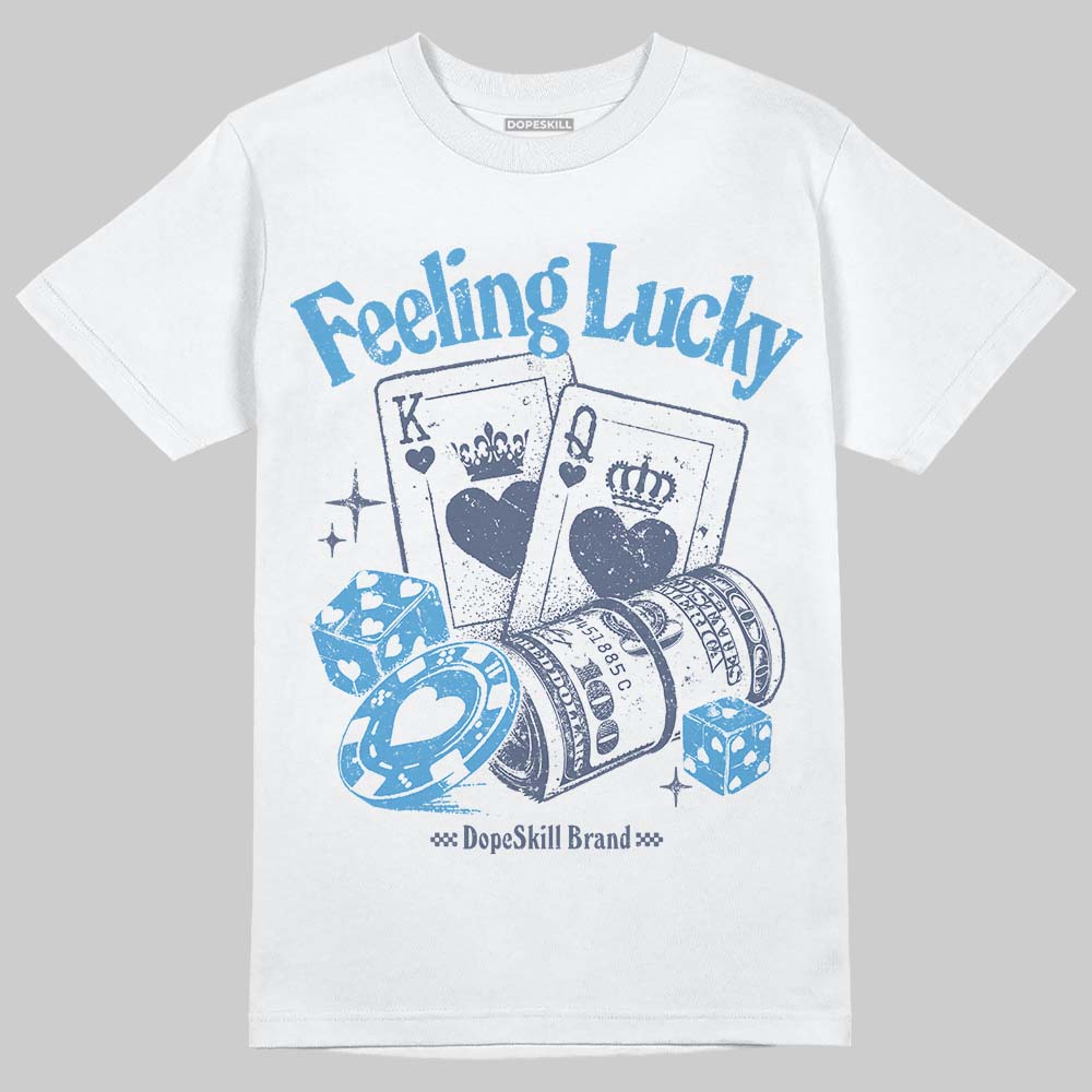 Diffused Blue 11s DopeSkill T-Shirt Feeling Lucky Graphic