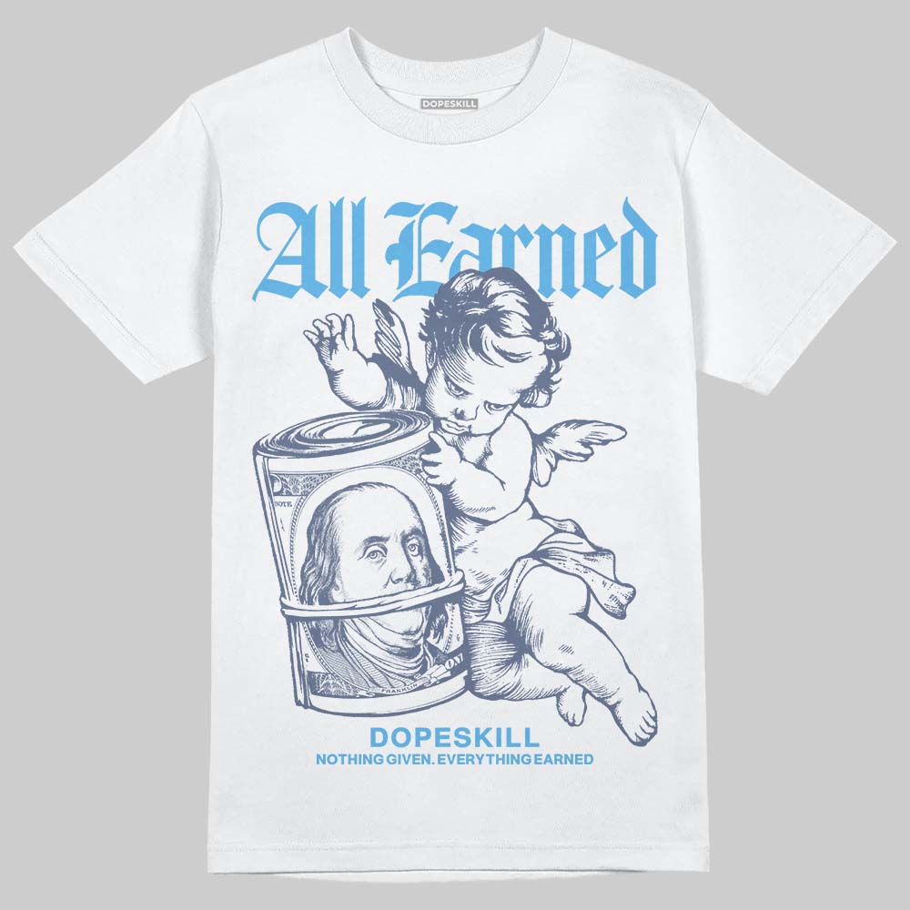 Diffused Blue 11s DopeSkill T-Shirt All Earned Graphic