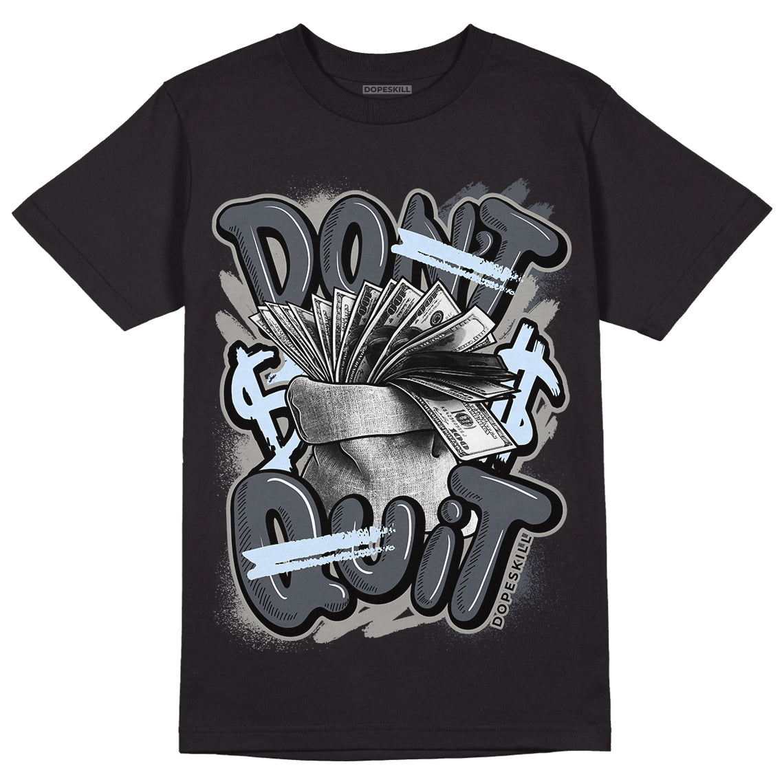 Cool Grey 11s DopeSkill T-Shirt Don't Quit Graphic