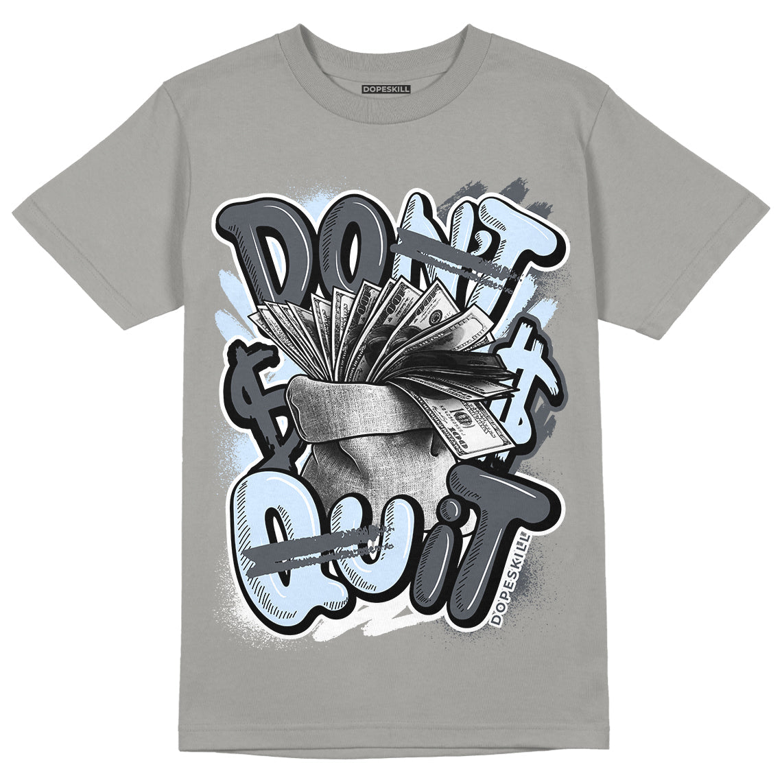 Cool Grey 11s DopeSkill Grey T-shirt Don't Quit Graphic