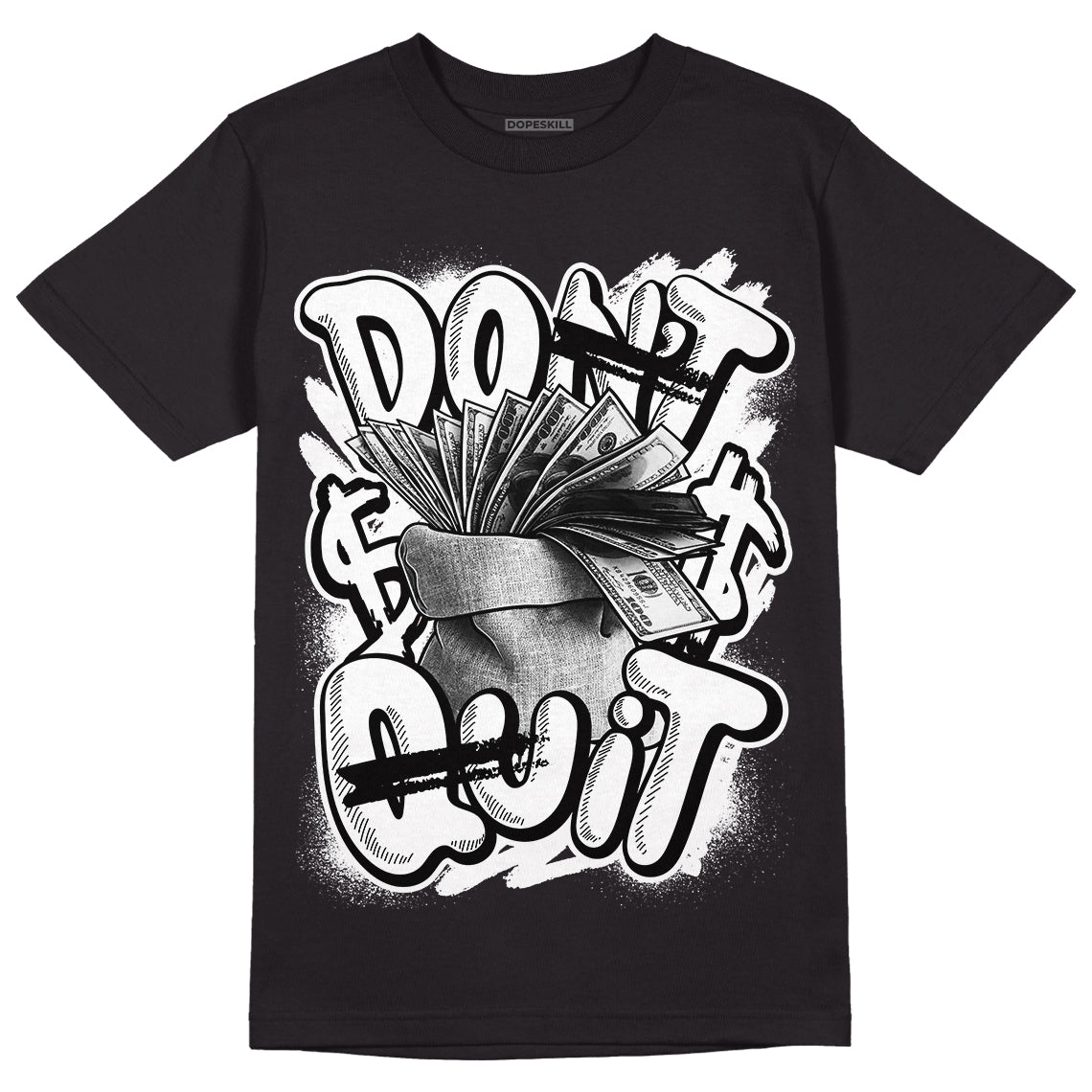 Dunk Low Panda White Black DopeSkill T-Shirt Don't Quit Graphic