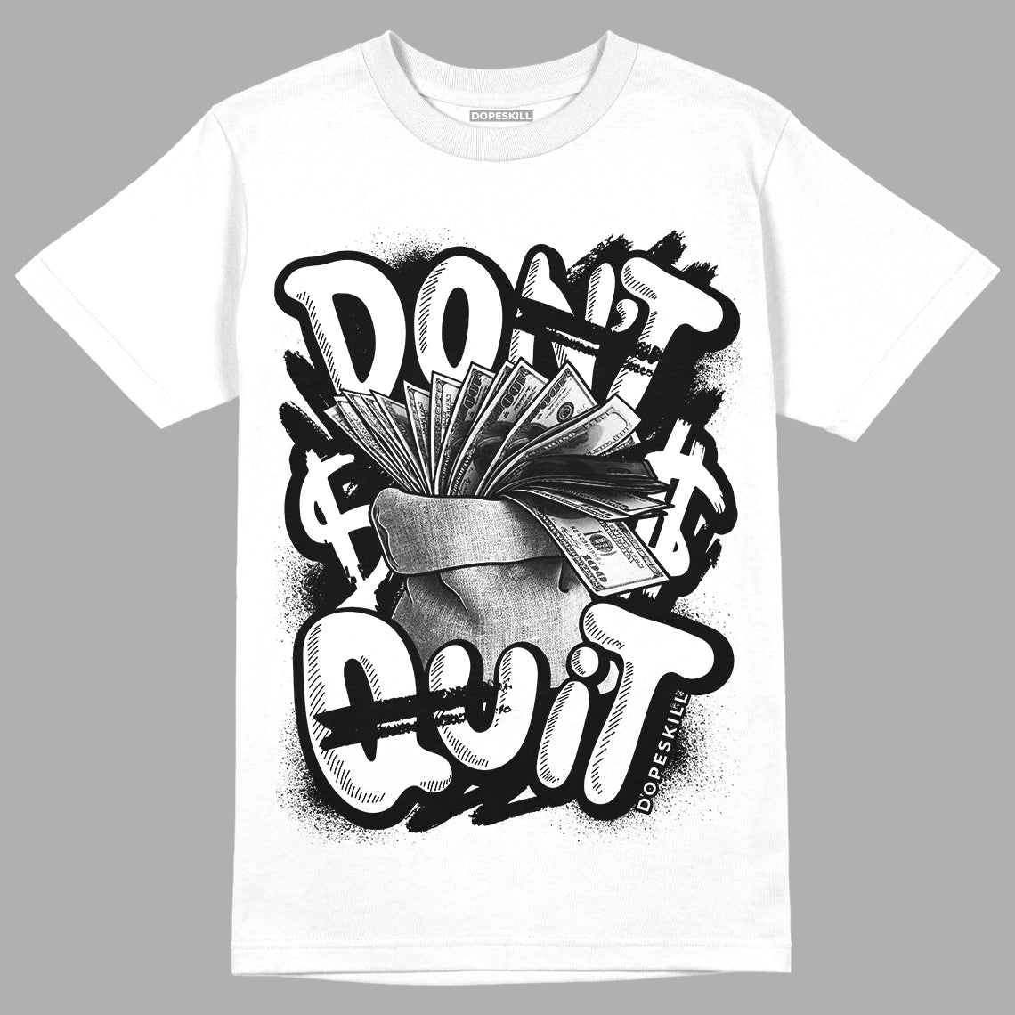 Dunk Low Panda White Black DopeSkill T-Shirt Don't Quit Graphic
