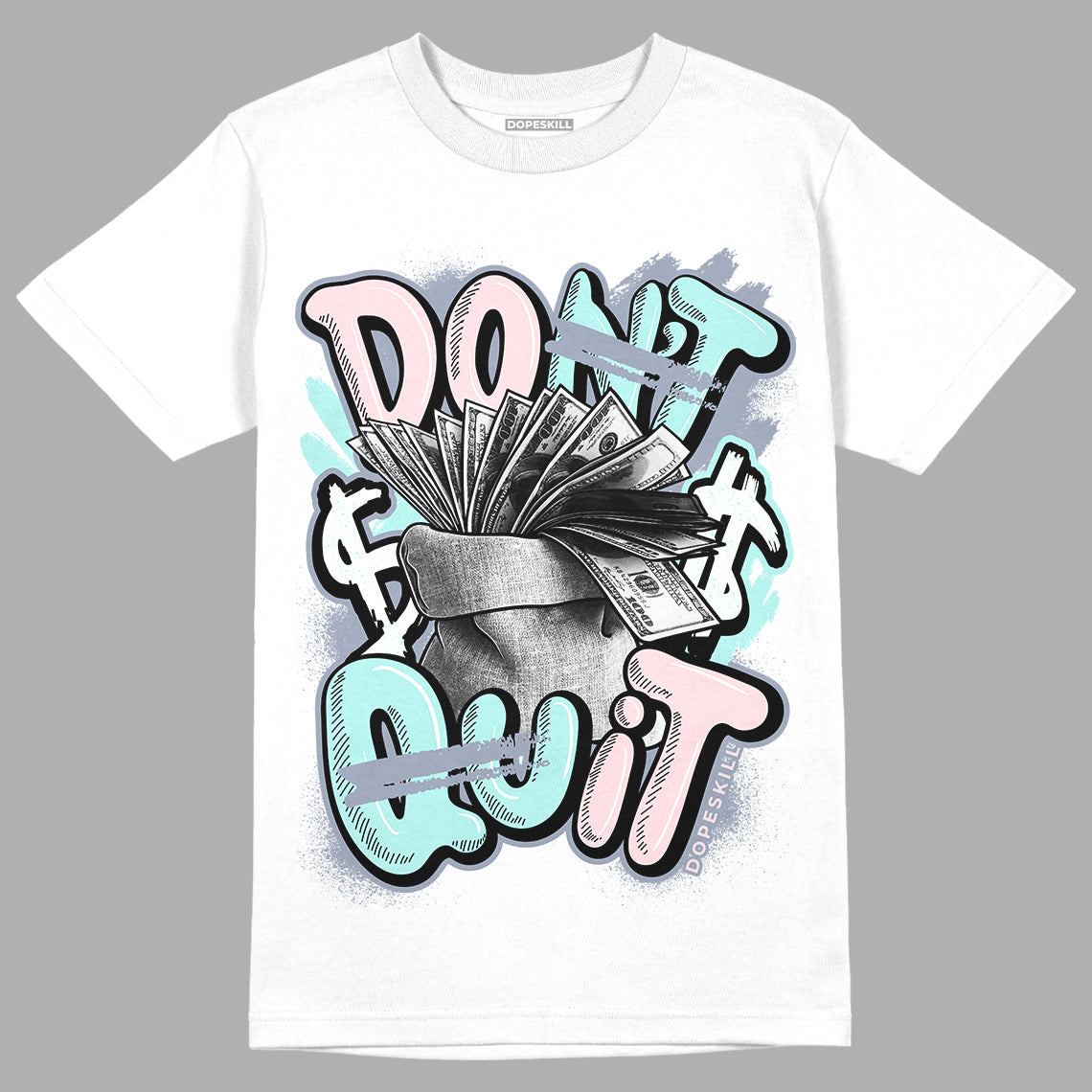 Easter 5s DopeSkill T-Shirt Don't Quit Graphic