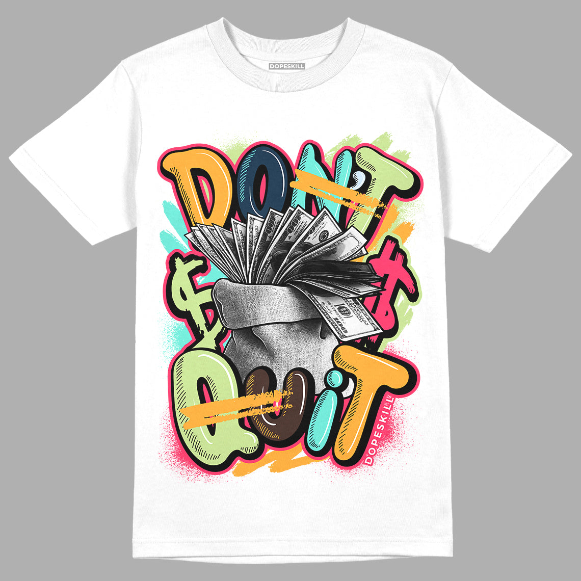 Bio Hack 1s High OG DopeSkill T-Shirt Don't Quit Graphic