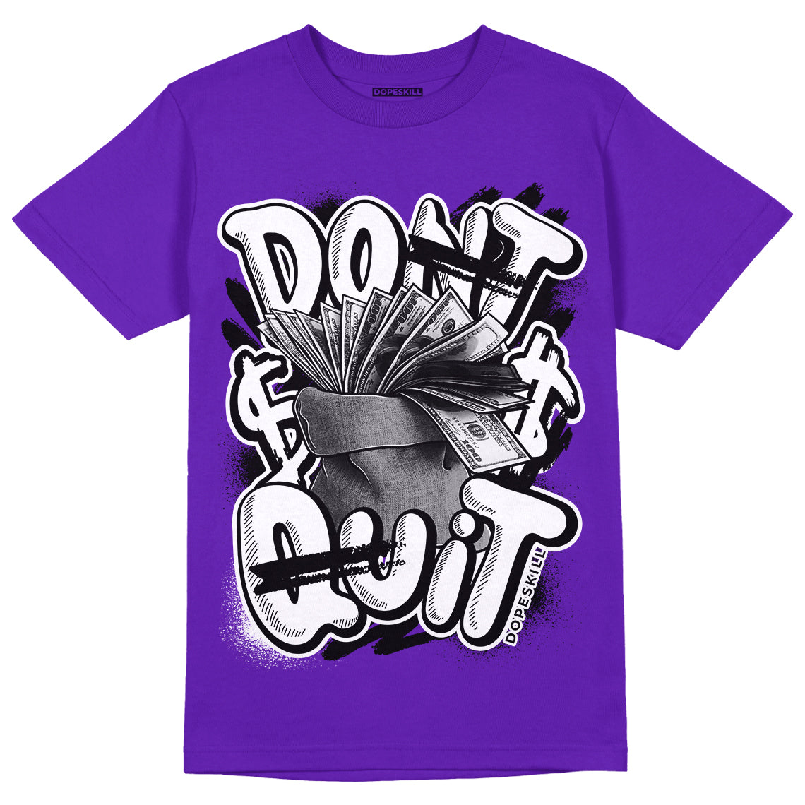 Court Purple 13s DopeSkill Purple T-shirt Don't Quit Graphic
