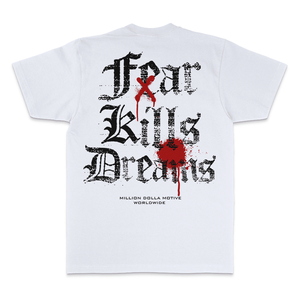 Fear Kills Dreams - White T-Shirt