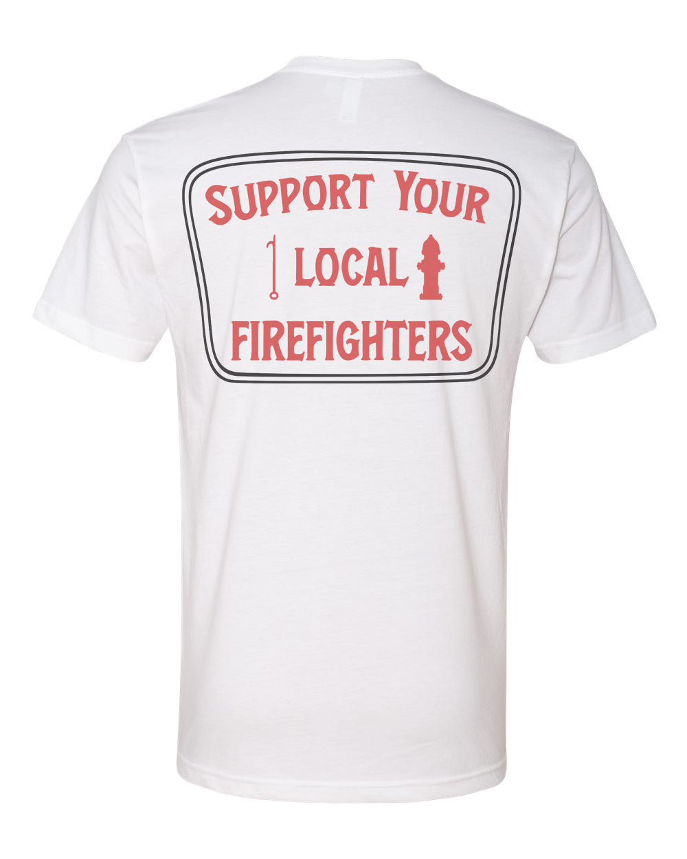 Support Your Local Firefighters Tee