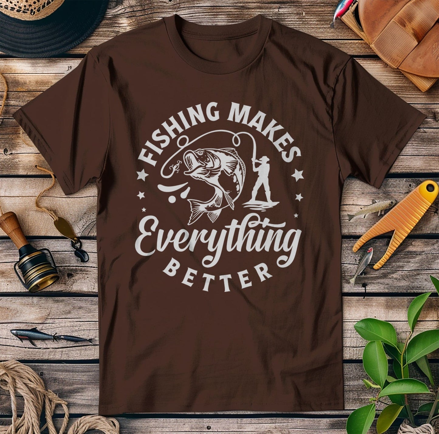 Fishing Makes Everything Better T-Shirt