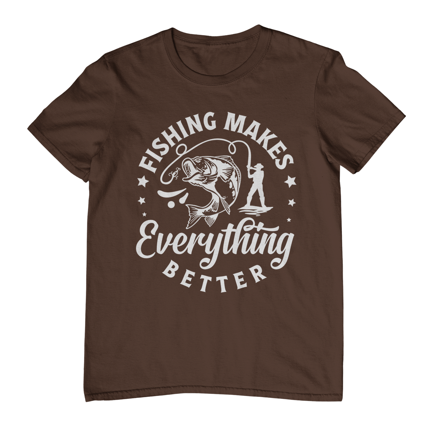 Fishing Makes Everything Better T-Shirt