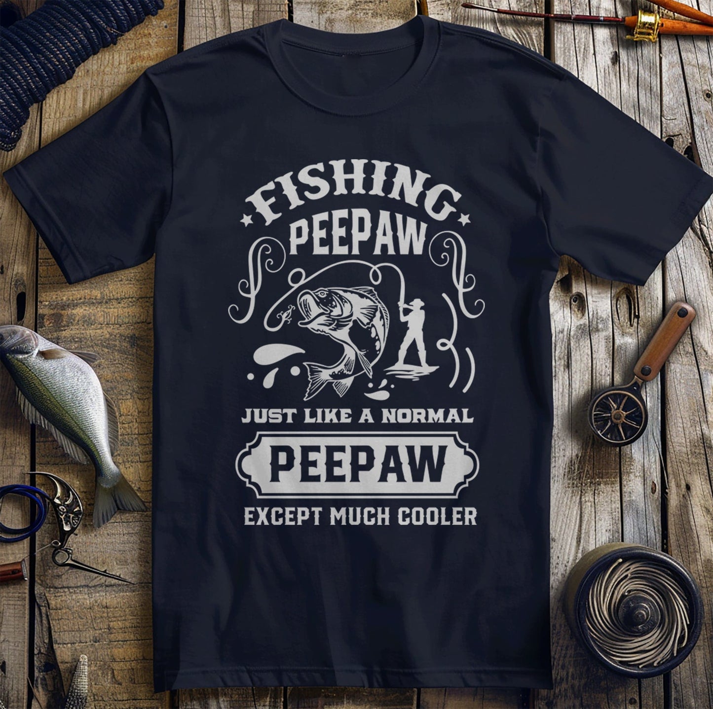 Fishing Peepaw Just Cooler Than T-Shirt