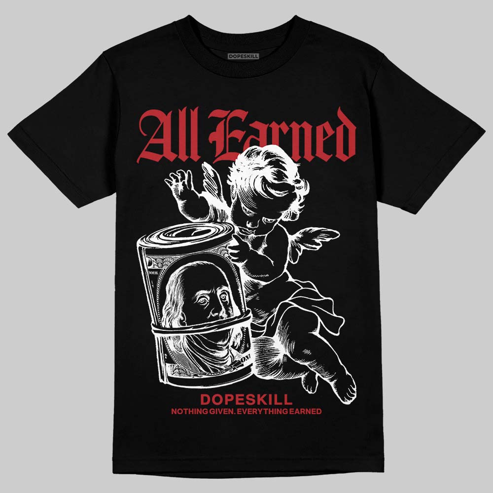 Flu Game 12s DopeSkill T-Shirt All Earned Graphic
