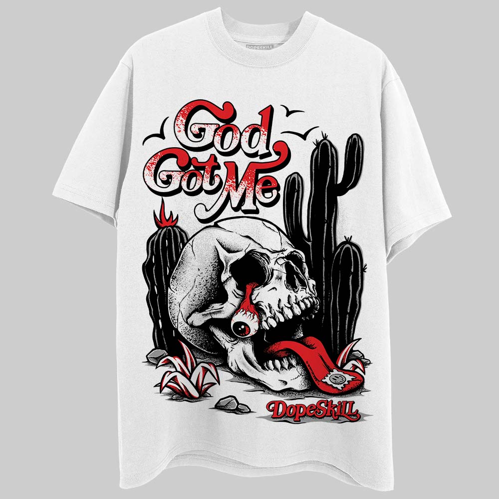 Black and White Collection DopeSkill T-Shirt God Got Me Graphic