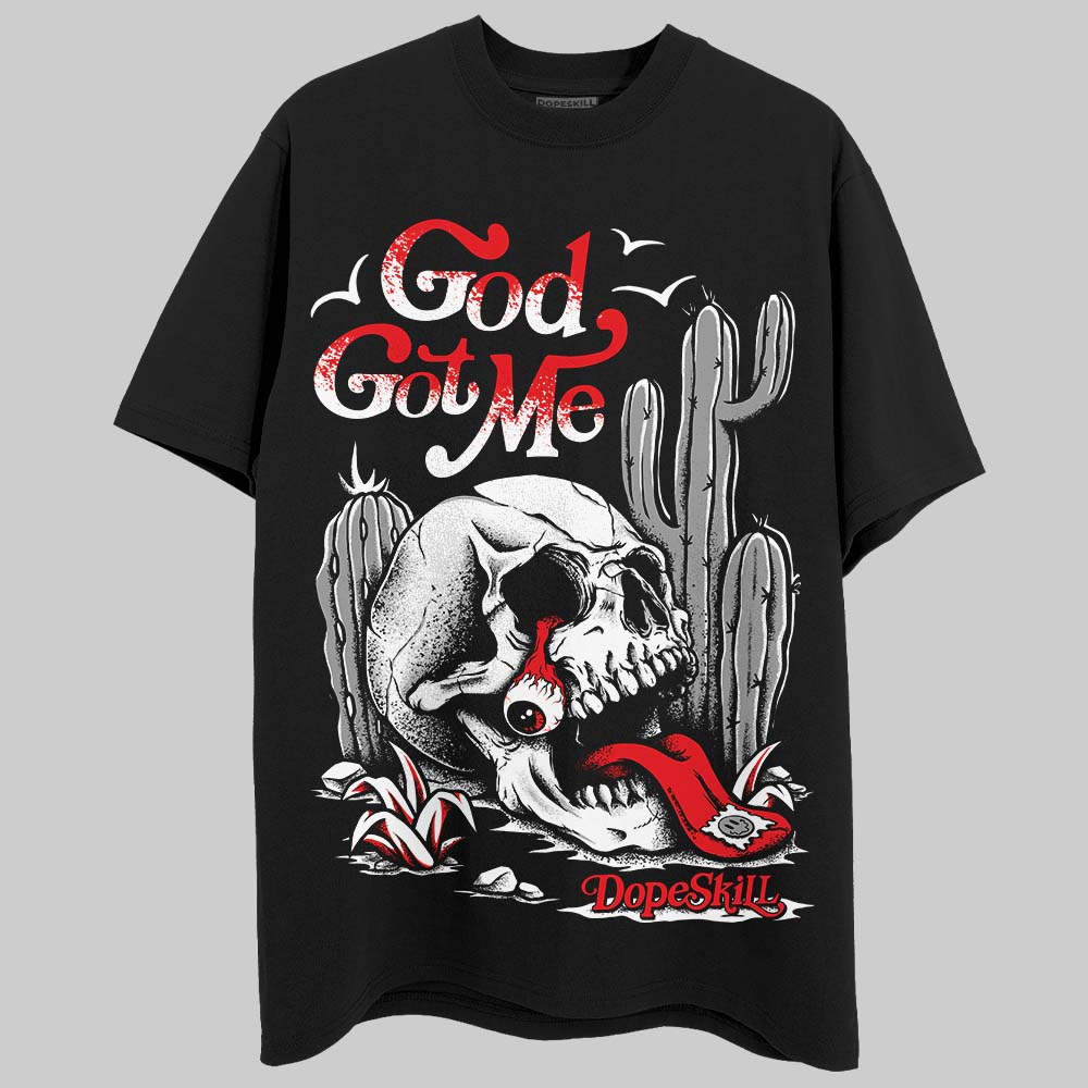 Black and White Collection DopeSkill T-Shirt God Got Me Graphic