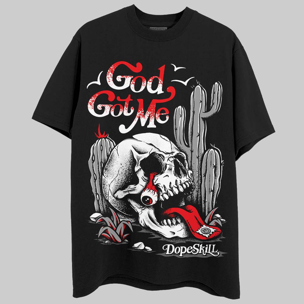 Grey Collection DopeSkill T-Shirt God Got Me Graphic
