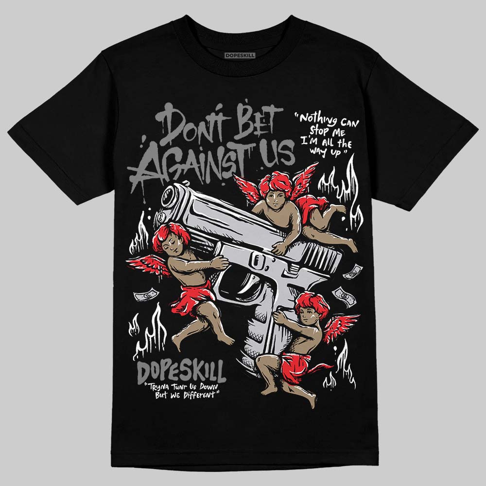 Grey Collection DopeSkill T-Shirt Don't Bet Against Us Graphic