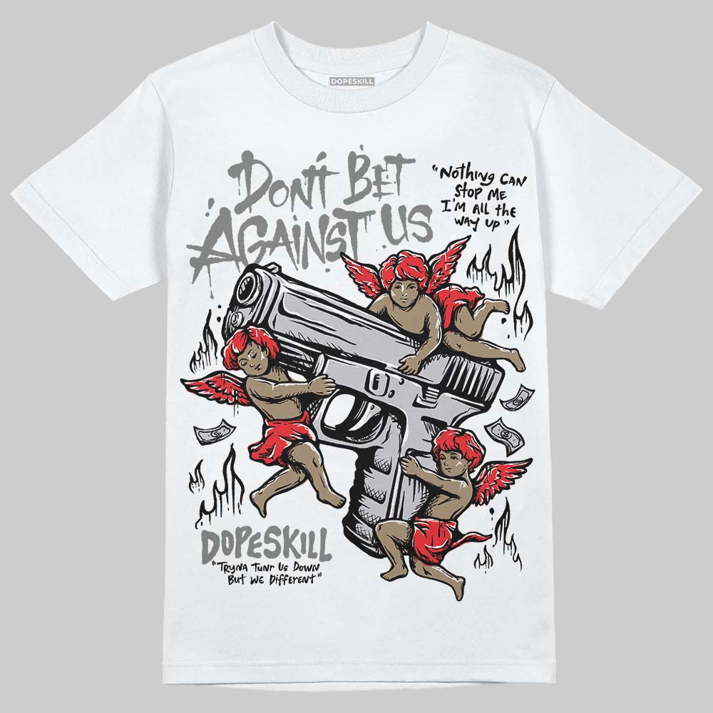 Grey Collection DopeSkill T-Shirt Don't Bet Against Us Graphic