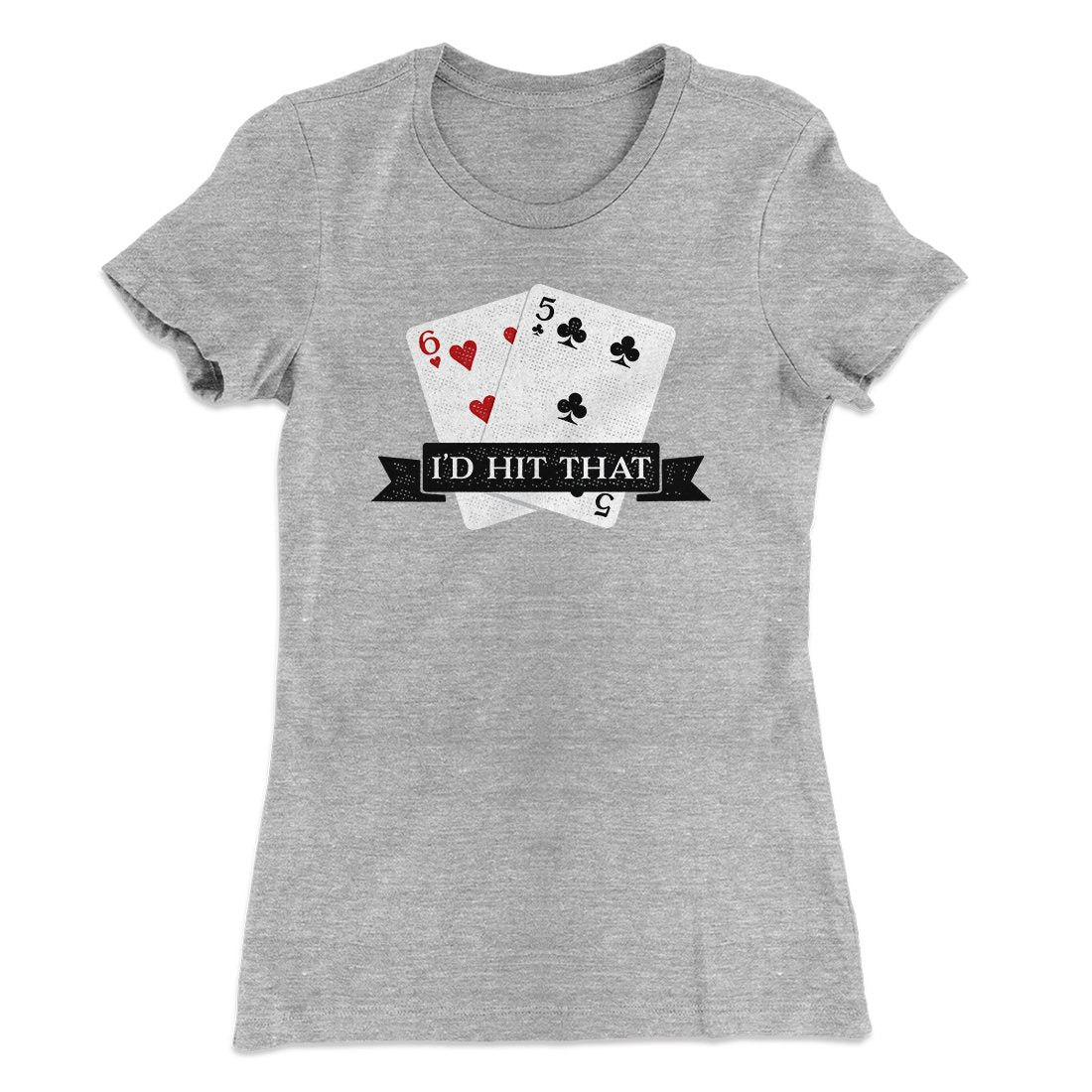 I'd Hit That Funny Women's T-Shirt