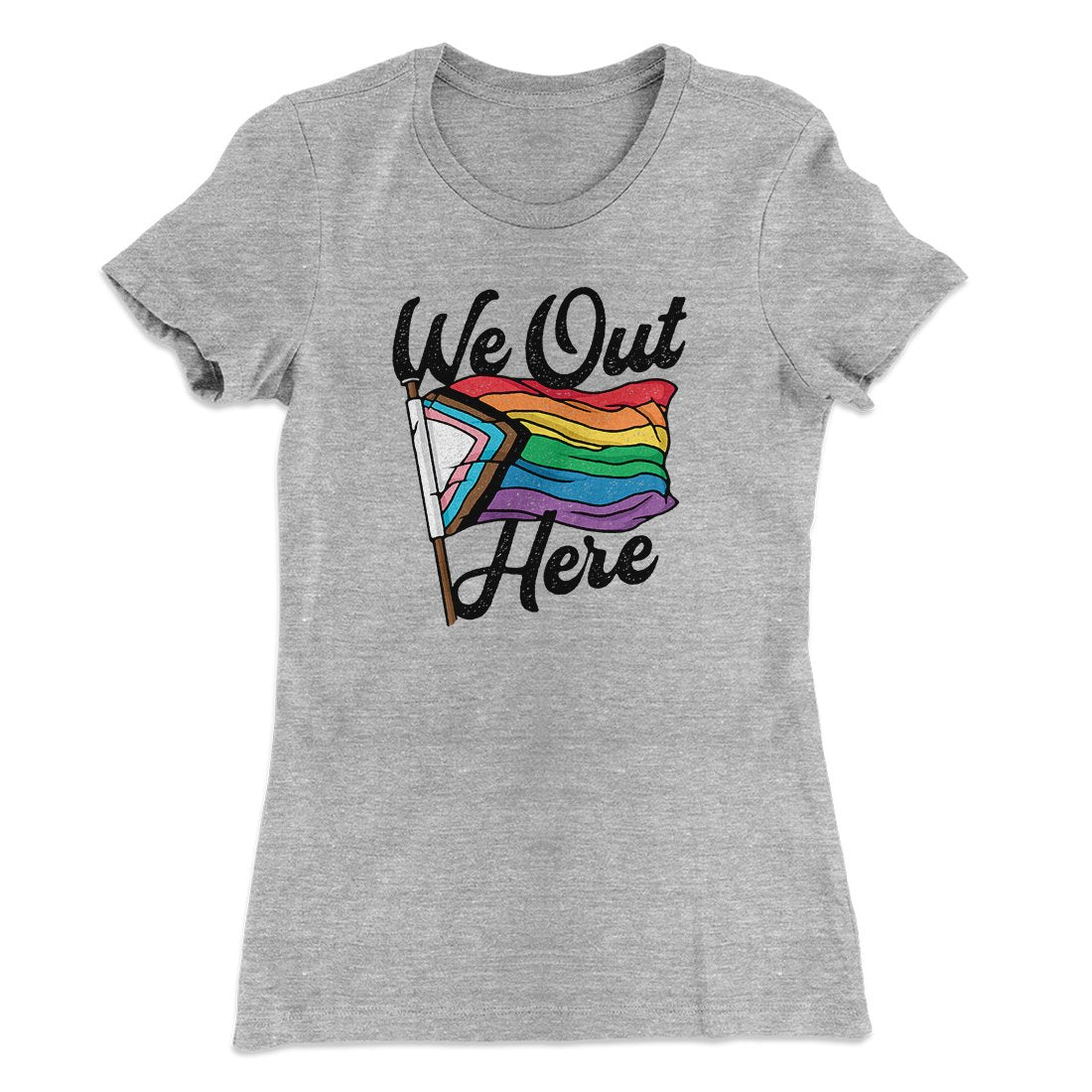 We Out Here Women's T-Shirt