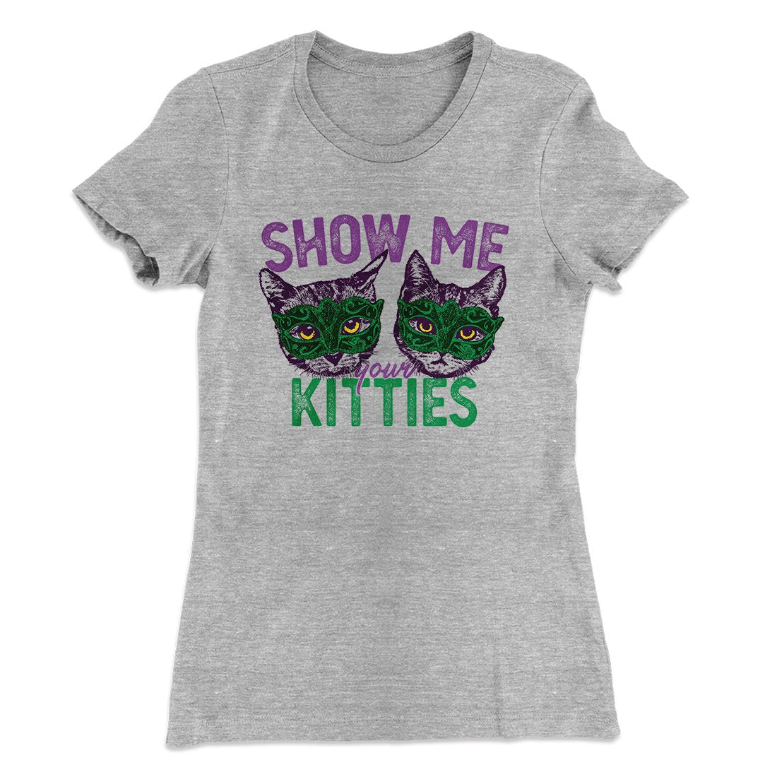Show Me Your Kitties Women's T-Shirt